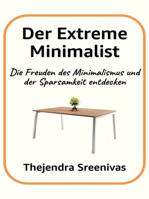 cover image of Der Extreme Minimalist--Die Freuden des Minimalismus und der Sparsamkeit entdecken
